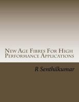 New Age Fibres For High Performance Applications 1546483845 Book Cover
