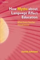 How Myths about Language Affect Education: What Every Teacher Should Know 0472032879 Book Cover
