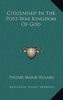 Citizenship In The Post-War Kingdom Of God 1428630406 Book Cover