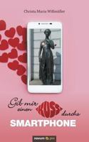 Gib mir einen Kuss durchs Smartphone 3958407668 Book Cover