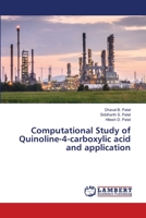 Computational Study of Quinoline-4-carboxylic acid and application 6206149056 Book Cover