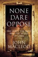 None Dare Oppose: The Laird, the Beast and the People of Lewis 1841589098 Book Cover