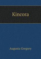 Kincora: An Irish Folk History Play 1425456960 Book Cover
