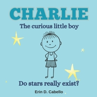 CHARLIE the curious little boy: Do stars really exist? B0CPYW418G Book Cover