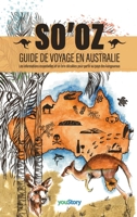 SO'OZ - Guide de voyage en Australie (French Edition) 2381241086 Book Cover
