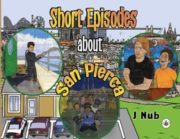 Short Episodes about San Pierca 1839349115 Book Cover