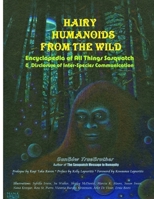 Hairy Humanoids from the Wild - Encyclopedia of All Things Sasquatch 0359762182 Book Cover