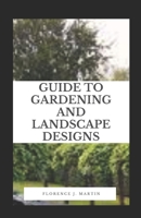 Guide to Gardening and Landscape Designs B09BLB9TJL Book Cover