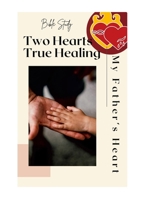 My Father's Heart : A Bible Study on Father Wounds 1300768657 Book Cover