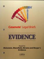 Casenote Legal Briefs: Evidence - Keyed to Weinstein, Mansfield, Abrams & Berger 0735541299 Book Cover