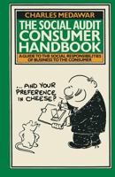 The Social Audit Consumer Handbook: A Guide to the Social Responsibilities of Business to the Consumer 0333216660 Book Cover