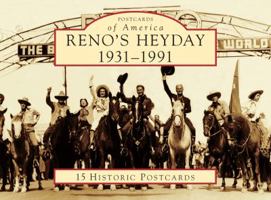 Reno's Heyday: 1931-1991 1467124532 Book Cover