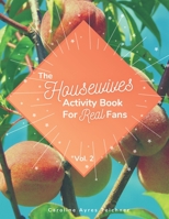 The Housewives Activity Book for Real Fans: Vol. 2 B09BSHKPXL Book Cover