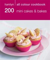 200 Mini Cakes & Bakes 0600622703 Book Cover