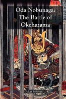 Oda Nobunaga: The Battle of Okehazama 0979039746 Book Cover