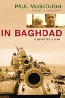 In Baghdad: A Reporter's War 1741142199 Book Cover