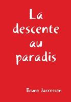 La Descente Au Paradis 1409205150 Book Cover