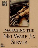 Managing the Netware 3.X Server 1562055143 Book Cover