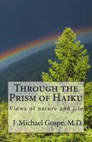 Through the Prism of Haiku: Views of nature and life 1979210403 Book Cover