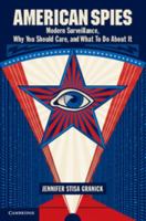American Spies: Modern Surveillance, Why You Should Care, and What to Do about It 1107501857 Book Cover