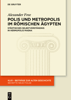 Polis Und Metropolis Im Römischen Ägypten: Städtisches Selbstverständnis in Hermupolis Magna (Klio / Beihefte. Neue Folge) (German Edition) 3111358887 Book Cover