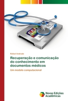 Recuperac&#807;a&#771;o e comunicac&#807;a&#771;o do conhecimento em documentos médicos 6202172266 Book Cover