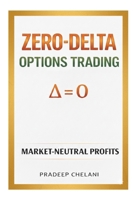 ZERO DELTA OPTIONS TRADING (THE OPTIONS MASTERCLASS) B0GJ4YWLS8 Book Cover