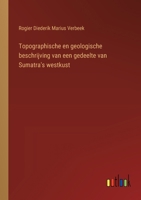 Topographische en geologische beschrijving van een gedeelte van Sumatra's westkust (Dutch Edition) 3385103495 Book Cover