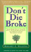 Don't Die Broke: Taking Money Out of Your IRA, 401(k), or Other Savings Plan - and Creating Lasting Retirement Income 1576600408 Book Cover