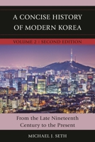 A Concise History of Modern Korea: From the Late Nineteenth Century to the Present 1538129043 Book Cover