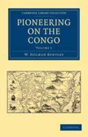 Pioneering On the Congo, Volume 1 1147040478 Book Cover