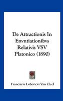 De Attractionis In Envntiationibvs Relativis VSV Platonico (1890) 1160384177 Book Cover