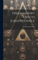 Freemasonry and Its Jurisprudence 1022518097 Book Cover