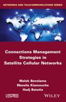 Connections Management Strategies in Satellite Cellular Networks 1848217757 Book Cover