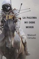 La Paloma no debe morir: La Paloma no debe morir 1722431814 Book Cover