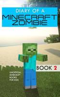 Diary of a Minecraft Zombie: Minecraft Zombie Book 2; Unofficial Minecraft Books for Kids 1718070861 Book Cover