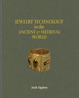 Jewelry Technology of the Ancient and Medieval World 1630850144 Book Cover