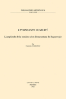Rayonnante Humilite: L'Amplitude de la Lumiere Selon Bonaventure de Bagnoregio 9042945362 Book Cover