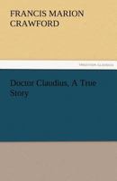 Dr. Claudius (Notable American Authors Series - Part I) 1987584821 Book Cover