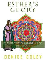 Esther's Glory: An Inspirational Coloring Book for Adults 1547132019 Book Cover