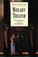 Mozart-Theater: Vom Idomeneo Bis Zur Zauberflote 3476008525 Book Cover