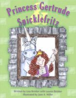 Princess Gertrude and Snicklefritz 1937580504 Book Cover