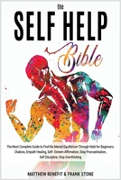 The Self Help Bible 9 IN 1: The Most Complete Guide to Find the Mental Equilibrium Through Reiki for Beginners, Chakras, Empath Healing, Self- Esteem ... Self Discipline, Stop Overthinking 1801682887 Book Cover