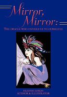 Mirror, Mirror: the oracle who unveils us to ourselves 1452878064 Book Cover