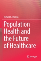 Population Health and the Future of Healthcare 3030838897 Book Cover