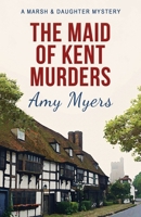 The Maid of Kent Murders 1839014733 Book Cover