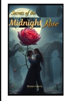 Secrets of the Midnight Rose B0DSZ65ZWW Book Cover