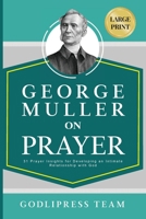 George Muller on Prayer: 31 Prayer Insights for Developing an Intimate Relationship with God. (LARGE PRINT) 8419204595 Book Cover
