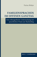 Familiensprachen Im Offenen Ganztag: Eine Ethnographische Untersuchung Zur Sprachlichen Praxis Am Nachmittag 3506791052 Book Cover