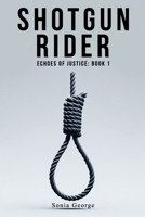 Shotgun Rider (Echoes of Justice) B0DRWH929V Book Cover